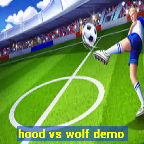 hood vs wolf demo